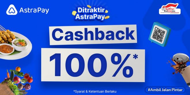 Program “Ditraktir AstraPay” Tawarkan Cashback 100% Bagi Pelanggan 1