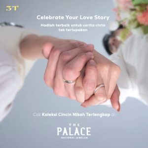 Campaign “Celebrate Your Love Story”, The Palace Jeweler Persembahkan Koleksi Wedding Ring Terbaru 1