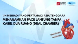 Perdana di Asia Tenggara, IJN Sukses Tanamkan Sistem Pacu Jantung Tanpa Kabel Dual Chamber 1